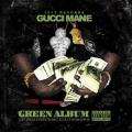 The Green Album - Gucci Mane & Migos The Green Album - Gucci Mane & Migos