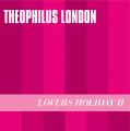Lovers Holiday II - Theophilus London Lovers Holiday II - Theophilus London