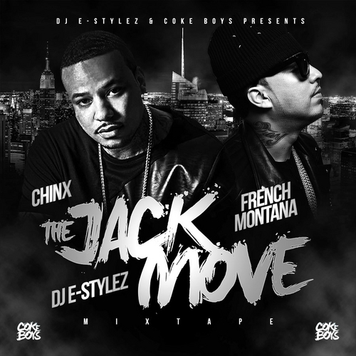 The Jack Move - Chinx & French Montana | MixtapeMonkey.com