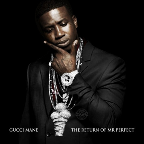 The Return Of Mr. Perfect - Gucci Mane | MixtapeMonkey.com