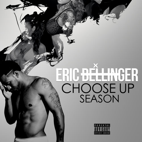 Choose Up Season - Eric Bellinger | MixtapeMonkey.com