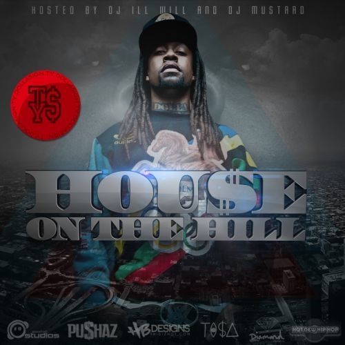 Hou$e on The Hill - Ty Dolla $ign | MixtapeMonkey.com