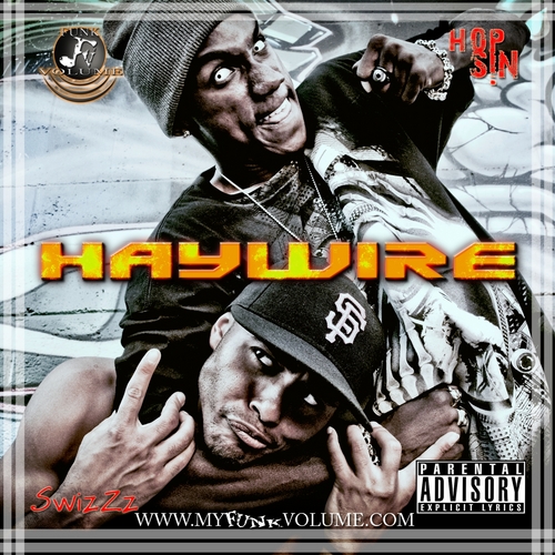 Funk Volume Mixtape: Haywire - SwizZz & Hopsin  | MixtapeMonkey.com