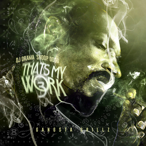 Thats My Work 3 - Snoop Dogg | MixtapeMonkey.com