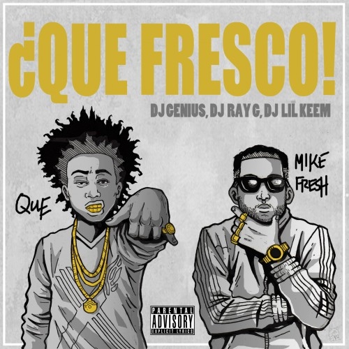 Que Fresco - Que & Mike Fresh | MixtapeMonkey.com