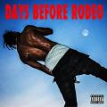 Days Before Rodeo - Travis Scott