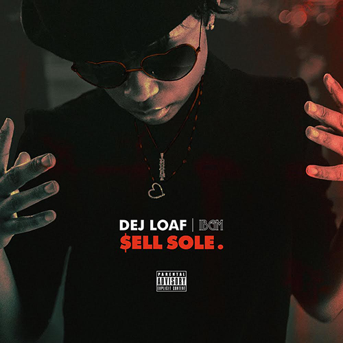 Sell Sole - DeJ Loaf | MixtapeMonkey.com