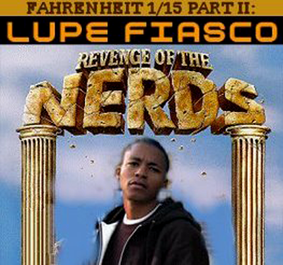 Fahrenheit 1/15 Part II: Revenge Of The Nerds - Lupe Fiasco | MixtapeMonkey.com