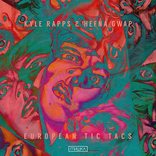 European Tic Tacs - Kyle Rapps & Hefna Gwap | MixtapeMonkey.com