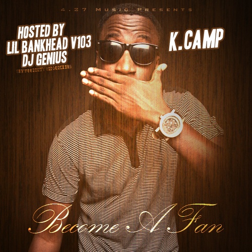 Become A Fan - K Camp | MixtapeMonkey.com