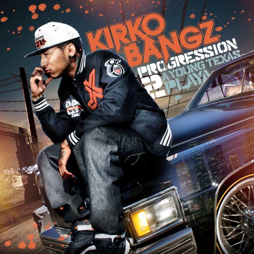 The Progression 2: A Young Texas Playa - Kirko Bangz | MixtapeMonkey.com