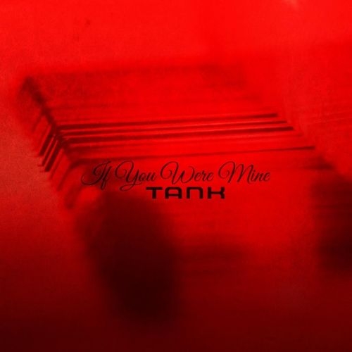 If You Were Mine (EP) - Tank | MixtapeMonkey.com