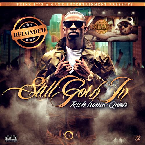 Still Goin In Reloaded - Rich Homie Quan | MixtapeMonkey.com