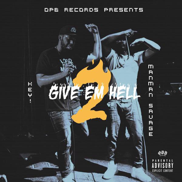 Give Em Hell 2 - Key! & ManMan Savage | MixtapeMonkey.com