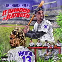 It Happened In Flatbush - The Underachievers