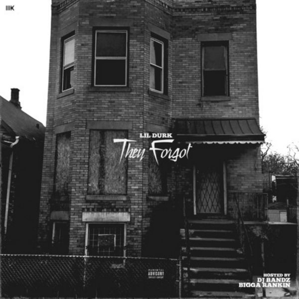 They Forgot - Lil Durk | MixtapeMonkey.com