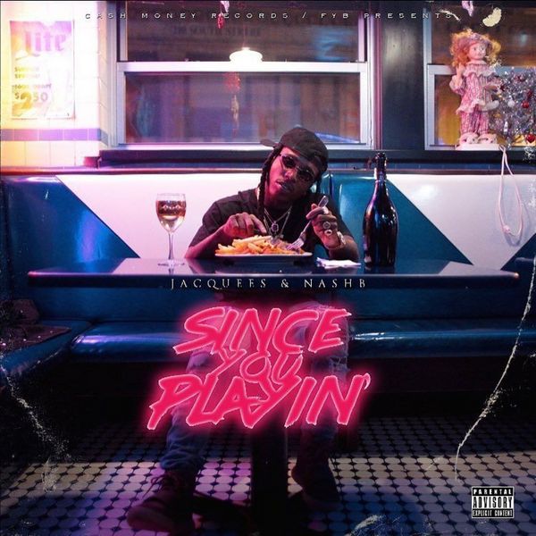 Since You Playin - Jacquees & Nash B | MixtapeMonkey.com