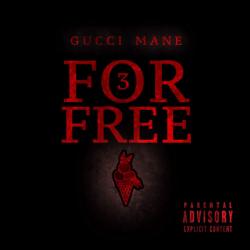 3 For Free - Gucci Mane