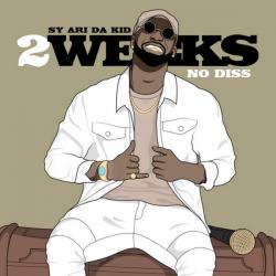 2 Weeks No Diss - Sy Ari Da Kid