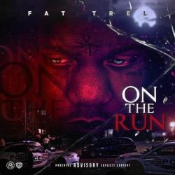 On The Run - Fat Trel