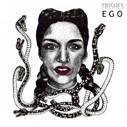 Ego - TRISHES
