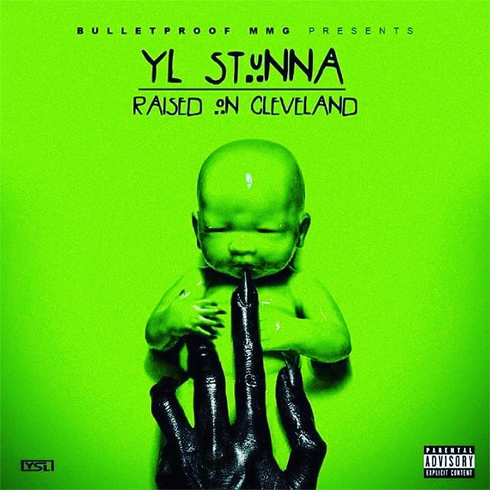 Raised On Cleveland - YL Stunna | MixtapeMonkey.com