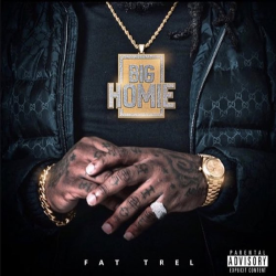 Big Homie - Fat Trel