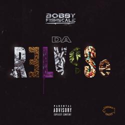 Da Relapse - Bobby Fishscale