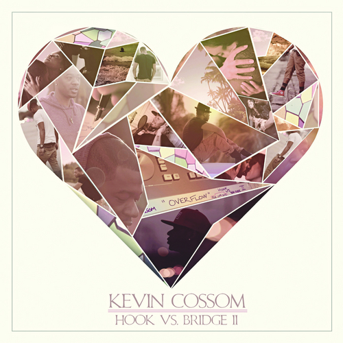 Hook Vs. Bridge 2 - Kevin Cossom | MixtapeMonkey.com