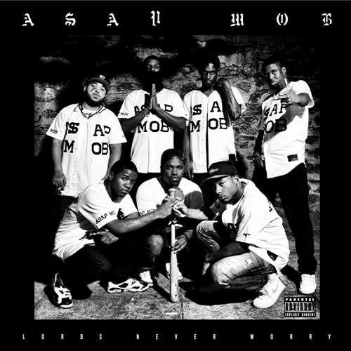 Lords Never Worry - A$AP Mob | MixtapeMonkey.com