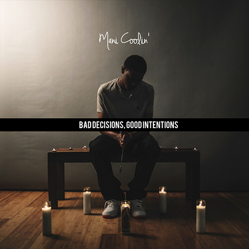 Bad Decisions, Good Intentions - Mani Coolin