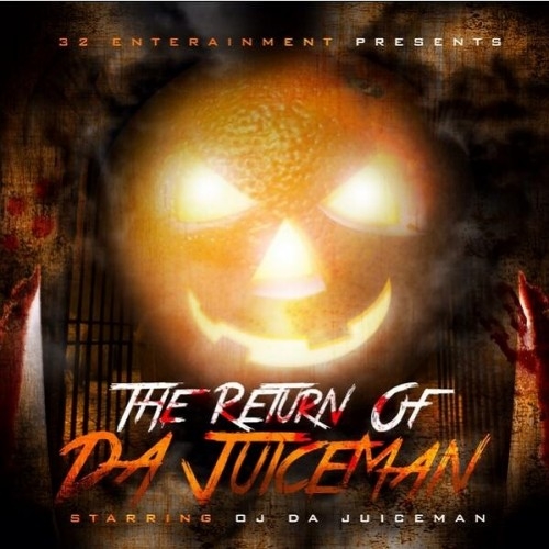 Return Of Da Juiceman - OJ Da Juiceman | MixtapeMonkey.com