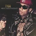 #BitchImTheShit - Tyga